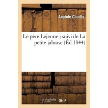 Le Pere LeJeune; Suivi de la Petite Jalouse, Hachette Livre - Bnf