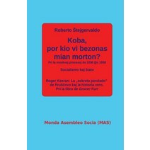 Koba Por Kio VI Bezonas Mian Morton?: Pri La Moskvaj Procesoj de 1936 ĝis 1938, Monda Asembleo Socia