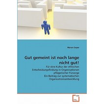 Gut Gemeint Ist Noch Lange Nicht Gut!, VDM Verlag