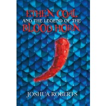 Ethen Coal and the Legend of the Blood Horn Hardcover, iUniverse