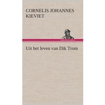 Uit Het Leven Van Dik Trom Hardcover, Tredition Classics