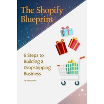 The Shopify Blueprint: 6 Steps to Building a Dropshipping Business Paperback, Createspace Independent Publishing Platform