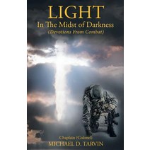 Light in the Midst of Darkness: (Devotions from Combat) Paperback, WestBow Press