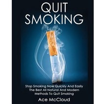 Quit Smoking: Stop Smoking Now Quickly and Easily: The Best All Natural and Modern Methods to Quit Smoking Paperback, Pro Mastery Publishing