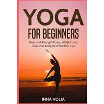 Yoga for Beginners: Basic and Strength Poses Weight Loss Love Your Body Best Paperback, Createspace Independent Publishing Platform