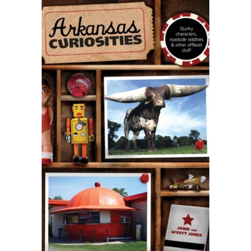 (영문도서)Arkansas Curiosities: Quirky Characters, Roadside Oddities & Other Offbeat Stuff, Paperback