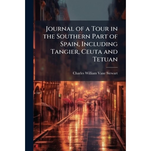 (영문도서)Journal of a Tour in the Southern Part of Spain, Including Tangier, Ceuta and Te..., Paperback